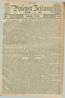 Posener Zeitung. Jg.98, Nr. 7 (4 Januar 1891) - Morgen=Ausgabe. + dod.
