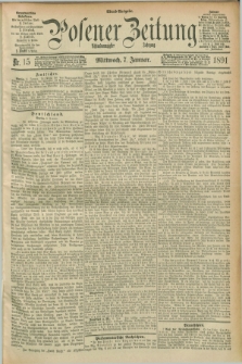 Posener Zeitung. Jg.98, Nr. 15 (7 Januar 1891) - Abend=Ausgabe.