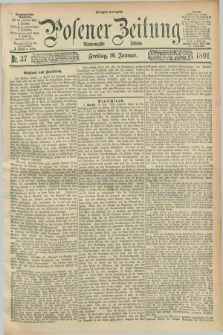 Posener Zeitung. Jg.98, Nr. 37 (16 Januar 1891) - Morgen=Ausgabe.