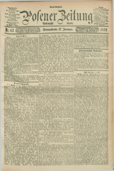 Posener Zeitung. Jg.98, Nr. 42 (17 Januar 1891) - Abend=Ausgabe.