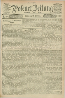 Posener Zeitung. Jg.98, Nr. 49 (21 Januar 1891) - Morgen=Ausgabe. + dod.