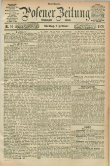 Posener Zeitung. Jg.98, Nr. 81 (2 Februar 1891) - Abend=Ausgabe.