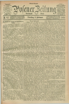 Posener Zeitung. Jg.98, Nr. 82 (3 Februar 1891) - Morgen=Ausgabe. + dod.