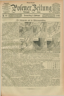 Posener Zeitung. Jg.98, Nr. 88 (5 Februar 1891) - Morgen=Ausgabe. + dod.