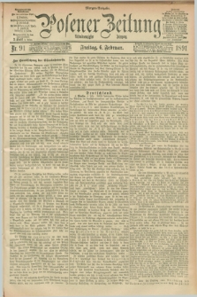 Posener Zeitung. Jg.98, Nr. 91 (6 Februar 1891) - Morgen=Ausgabe. + dod.