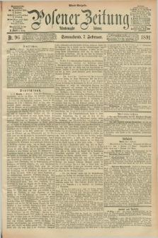 Posener Zeitung. Jg.98, Nr. 96 (7 Februar 1891) - Abend=Ausgabe.