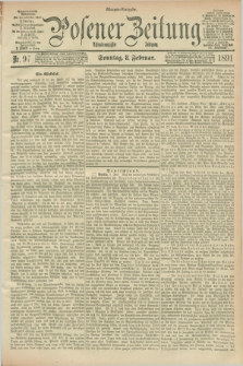 Posener Zeitung. Jg.98, Nr. 97 (8 Februar 1891) - Morgen=Ausgabe. + dod.