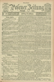 Posener Zeitung. Jg.98, Nr. 110 (13 Februar 1891) - Mittag=Ausgabe.