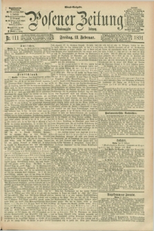 Posener Zeitung. Jg.98, Nr. 111 (13 Februar 1891) - Abend=Ausgabe.