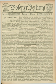 Posener Zeitung. Jg.98, Nr. 136 (24 Februar 1891) - Morgen=Ausgabe. + dod.