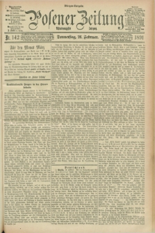 Posener Zeitung. Jg.98, Nr. 142 (26 Februar 1891) - Morgen=Ausgabe. + dod.