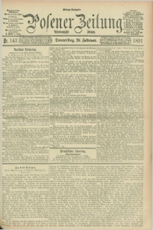 Posener Zeitung. Jg.98, Nr. 143 (26 Februar 1891) - Mittag=Ausgabe.