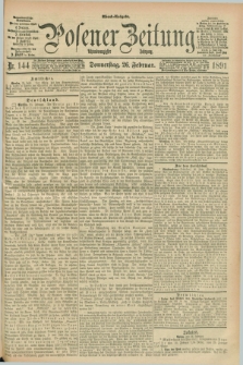 Posener Zeitung. Jg.98, Nr. 144 (26 Februar 1891) - Abend=Ausgabe.