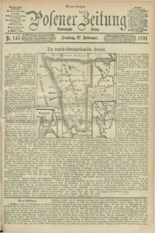 Posener Zeitung. Jg.98, Nr. 145 (27 Februar 1891) - Morgen=Ausgabe. + dod.