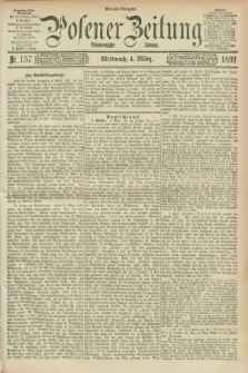 Posener Zeitung. Jg.98, Nr. 157 (4 März 1891) - Morgen=Ausgabe. + dod.