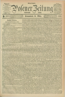 Posener Zeitung. Jg.98, Nr. 185 (14 März 1891) - Mittag=Ausgabe.