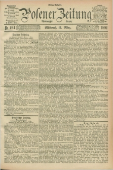 Posener Zeitung. Jg.98, Nr. 194 (18 März 1891) - Mittag=Ausgabe.