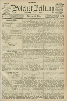 Posener Zeitung. Jg.98, Nr. 220 (31 März 1891) - Mittag=Ausgabe.