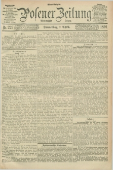Posener Zeitung. Jg.98, Nr. 227 (2 April 1891) - Abend=Ausgabe.