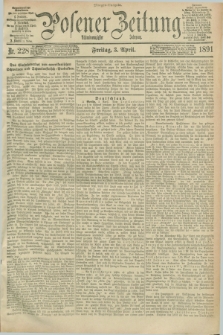Posener Zeitung. Jg.98, Nr. 228 (3 April 1891) - Morgen=Ausgabe. + dod.
