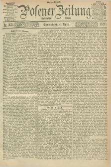 Posener Zeitung. Jg.98, Nr. 231 (4 April 1891) - Morgen=Ausgabe. + dod.