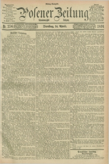 Posener Zeitung. Jg.98, Nr. 256 (14 April 1891) - Mittag=Ausgabe.