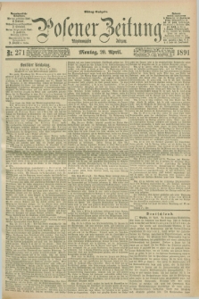 Posener Zeitung. Jg.98, Nr. 271 (20 April 1891) - Mittag=Ausgabe.