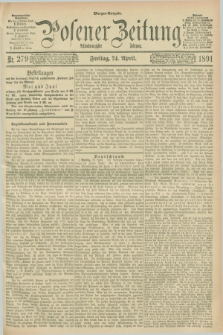 Posener Zeitung. Jg.98, Nr. 279 (24 April 1891) - Morgen=Ausgabe. + dod.
