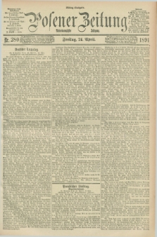 Posener Zeitung. Jg.98, Nr. 280 (24 April 1891) - Mittag=Ausgabe.