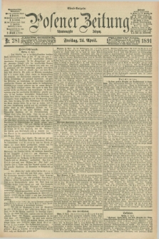 Posener Zeitung. Jg.98, Nr. 281 (24 April 1891) - Abend=Ausgabe.