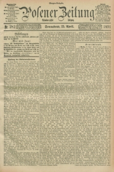 Posener Zeitung. Jg.98, Nr. 282 (25 April 1891) - Morgen=Ausgabe. + dod.
