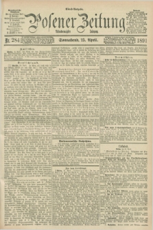 Posener Zeitung. Jg.98, Nr. 284 (25 April 1891) - Abend=Ausgabe.