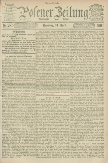 Posener Zeitung. Jg.98, Nr. 285 (26 April 1891) - Morgen=Ausgabe. + dod.