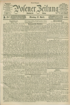 Posener Zeitung. Jg.98, Nr. 287 (27 April 1891) - Abend=Ausgabe.