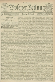 Posener Zeitung. Jg.98, Nr. 288 (28 April 1891) - Morgen=Ausgabe. + dod.