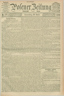 Posener Zeitung. Jg.98, Nr. 295 (30 April 1891) - Mittag=Ausgabe.