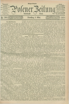 Posener Zeitung. Jg.98, Nr. 306 (5 Mai 1891) - Morgen=Ausgabe. + dod.