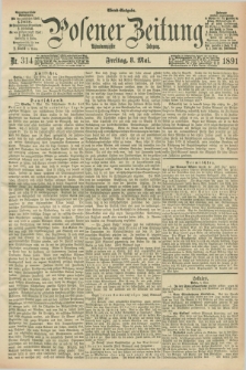 Posener Zeitung. Jg.98, Nr. 314 (8 Mai 1891) - Abend=Ausgabe.