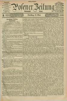 Posener Zeitung. Jg.98, Nr. 322 (12 Mai 1891) - Mittag=Ausgabe.