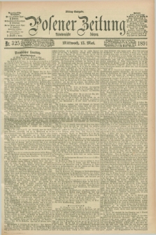 Posener Zeitung. Jg.98, Nr. 325 (13 Mai 1891) - Mittag=Ausgabe.
