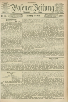 Posener Zeitung. Jg.98, Nr. 337 (19 Mai 1891) - Mittag=Ausgabe.