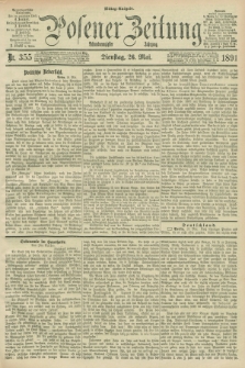 Posener Zeitung. Jg.98, Nr. 355 (26 Mai 1891) - Mittag=Ausgabe.