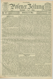 Posener Zeitung. Jg.98, Nr. 357 (27 Mai 1891) - Morgen=Ausgabe. + dod.