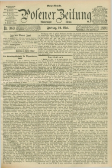 Posener Zeitung. Jg.98, Nr. 363 (29 Mai 1891) - Morgen=Ausgabe. + dod.