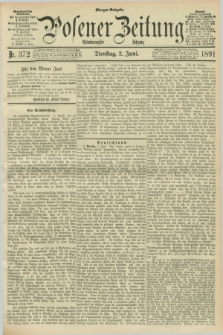 Posener Zeitung. Jg.98, Nr. 372 (2 Juni 1891) - Morgen=Ausgabe. + dod.
