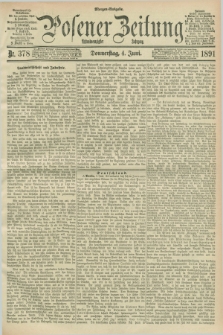 Posener Zeitung. Jg.98, Nr. 378 (4 Juni 1891) - Morgen=Ausgabe. + dod.