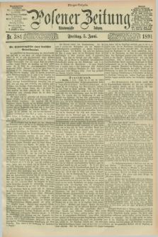 Posener Zeitung. Jg.98, Nr. 381 (5 Juni 1891) - Morgen=Ausgabe. + dod.