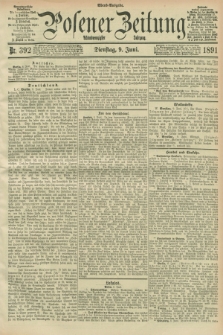 Posener Zeitung. Jg.98, Nr. 392 (9 Juni 1891) - Abend=Ausgabe.