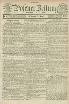 Posener Zeitung. Jg.98, Nr. 412 (17 Juni 1891) - Mittag=Ausgabe.