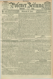Posener Zeitung. Jg.98, Nr. 413 (17 Juni 1891) - Abend=Ausgabe.